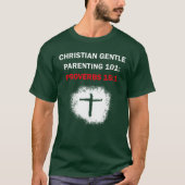 Christelijk zacht Ouderschap 101: Spreuken 15:1 T-shirt (Voorkant)