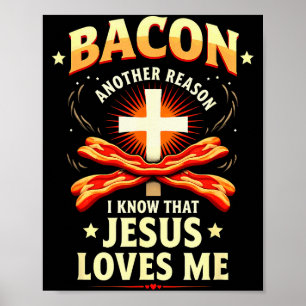 Christelijke Bacon Reden dat ik weet dat Jezus van Poster