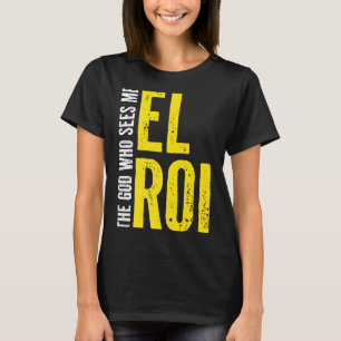 Christelijke Bijbelcitaat - El Roi De God Die Mij T-shirt