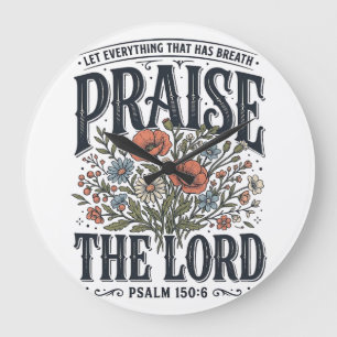 Christelijke bloemrijke lofprijzing de Heer Psalm  Grote Klok