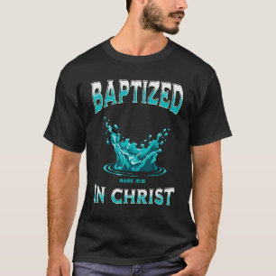 Christelijke doop- gedoopt in Christ Bible Verse T-shirt