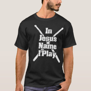 Christelijke drummer in Jezus naam, ik speel voor T-shirt
