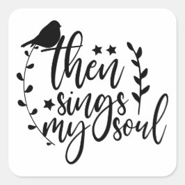 Christelijke eBay Song Quote Sings My Soul Vierkante Sticker