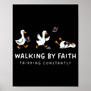 Christelijke Gans Wandelt Door Het Geloof Valt Con Poster