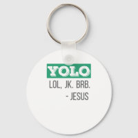 Christelijke Gift YOLO LOL JK BRB Jesus Gift
