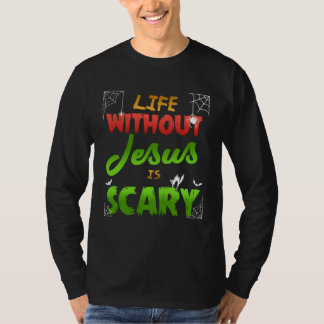 Christelijke Halloween Leven zonder Jezus is eng T-shirt