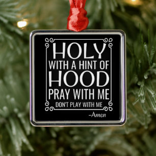 Christelijke Humor Heilige en Hood Metalen Ornament