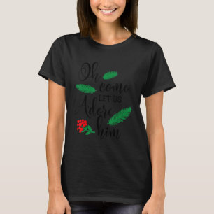 Christelijke Hymn Jezus Kerstmis... kom ons laten  T-shirt