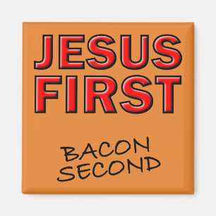Christelijke Jezus Eerst Bacon Tweede Magneet