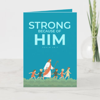 Christelijke kaart Psalm 28:7 Sterk in Hem