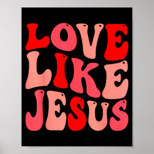 Christelijke liefde zoals Jezus Valentijn Poster