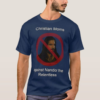 Christelijke moeders tegen Nandor de Meedogenloze T-shirt