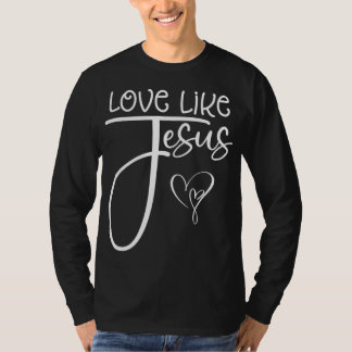 Christelijke religieuze liefde zoals Jezus T-shirt