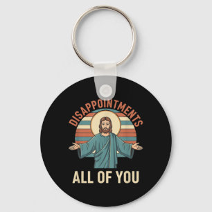 Christelijke teleurstellingen van Jezus Funny sarc Sleutelhanger