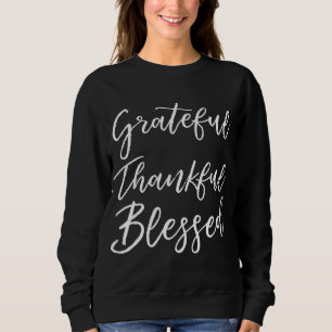 Christelijke zegeningen Gift Quote Grateful Thankf Trui