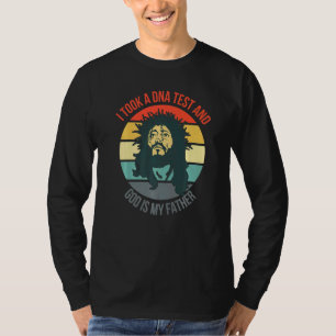 Christen Ik Nam Een Dna-Test En God Is Mijn Vader  T-shirt