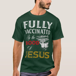 christenen vollopen gevaccineerd door het bloedbad t-shirt