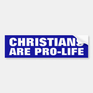 Christenen zijn pro-leven bumpersticker