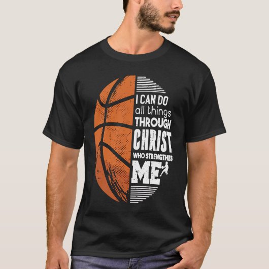 Christian Basketball Love All Things I Can Do Thro T-shirt (Voorkant)