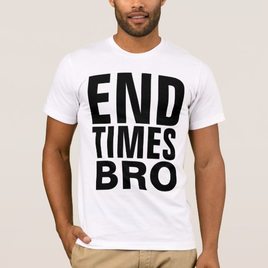 Christian ENDTIMES BRO T-shirts (Devant)