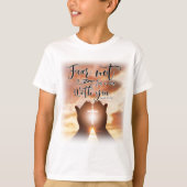 Christian Kids T-Shirt Fear Pas, Car Je Suis Avec  (Devant)