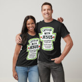 Christian Shirts CATCHUP WITH JESUS Funny Novelt (Unisex)