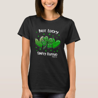 Christian St Patricks Day Shamrock Not Lucky Simpl T-shirt