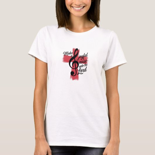Christian T-Shirt Make a Joyful Noise  (Devant)