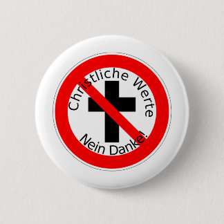 Christliche Werte - Nein Danke! Ronde Button 5,7 Cm