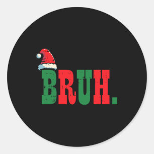 Christmas Bruh Santa Hat Xmas Meme Mannen Boys Kin Ronde Sticker