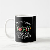 Christmas Deck The Halls And Not Your Co-workers F Koffiemok (Links)