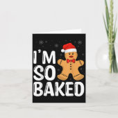 Christmas Gingerbread I' M So Baked Funny Xmas Kaart (Voorkant)