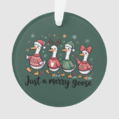 Christmas Goose Funny Just A Merry Goose Kerstmis Ornament (voorkant)