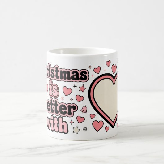 Christmas Is Better With Personalized Heart Mug (Centre)