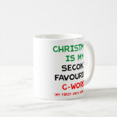 Christmas Is My Second Favourite C Word Mug (Devant droit)