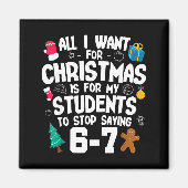 Christmas Is My Students To Stop Saying 67 _ Aweso Magneet (Voorkant)