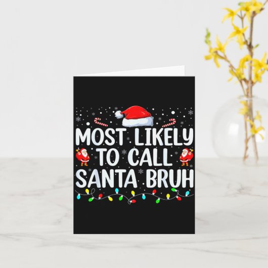 Christmas Likely Call Santa Bruh Xmas Family Men W Kaart (Gele Bloem)