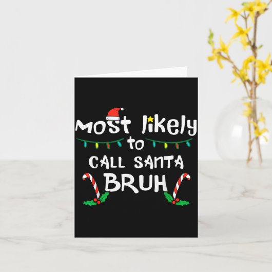 Christmas Likely Call Santa Bruh Xmas Family Men W Kaart (Gele Bloem)
