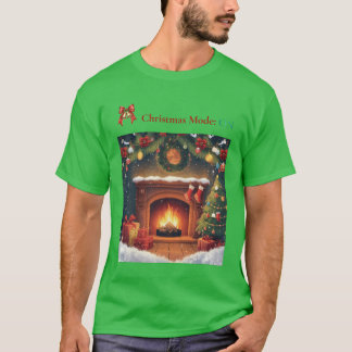 Christmas Mode ON Cozy Fireplace Holiday T-Shirt