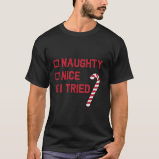 Christmas Naughty Nice I Tried List Candy Cane  T-shirt