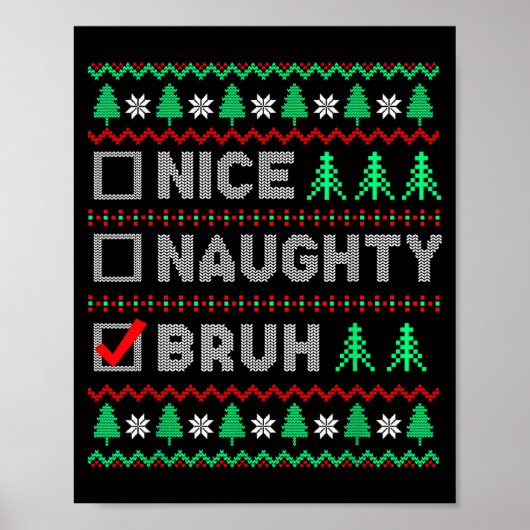 Christmas Nice Naughty Bruh Funny Xmas List Women Poster (Voorkant)