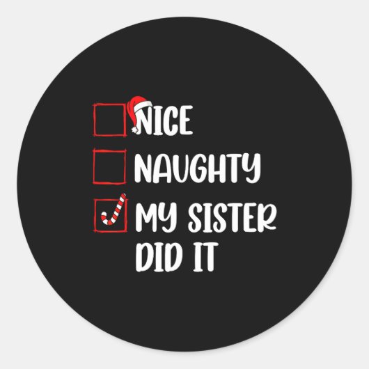 Christmas Nice Naughty Sister Did It Xmas Family B Ronde Sticker (Voorkant)