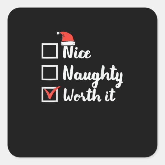 Christmas Nice Naughty Worth It Funny  Vierkante Sticker (Voorkant)