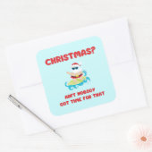 Christmas? Niemand heeft tijd voor dat grappige Vierkante Sticker (Envelop)