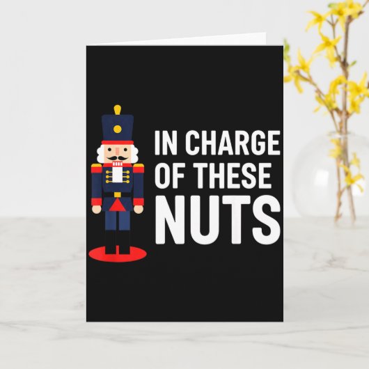 Christmas Nutcracker In Charge Of These Nuts Funny Kaart (Gele Bloem)