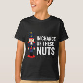 Christmas Nutcracker In Charge Of These Nuts Funny T-shirt (Voorkant)