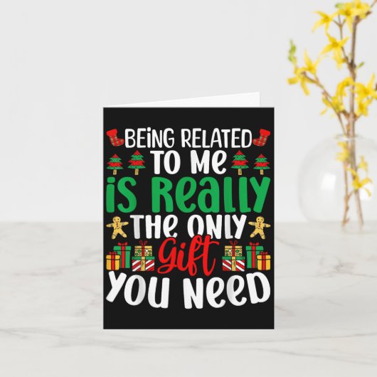 Christmas Shirt Being Related To Me Xmas Tee Funny Kaart (Gele Bloem)