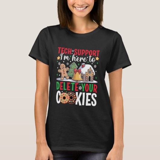 Christmas Tech Support Here to Delete Cookies Xmas T-shirt (Voorkant)