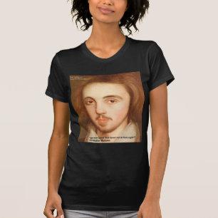 Christopher Marlowe "1e Site" Liefdes Citat Gesche T-shirt