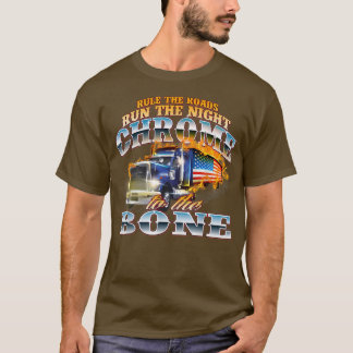 Chrome to the BoneSemi Trucuck Trucuck T-shirt
